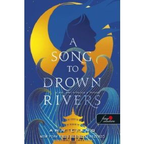 A Song To Drown Rivers - A dal, ami elfojtja a folyót A Song To Drown Rivers - A dal, ami elfojtja a folyót
