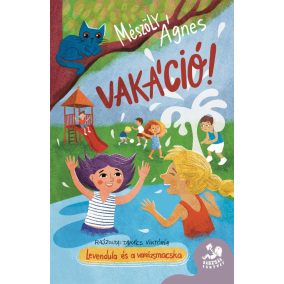 Vakáció! - Levendula és Varázsmacska Vakáció! - Levendula és Varázsmacska
