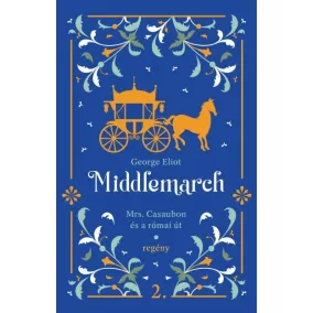 Middlemarch - Mrs.Casaubon és a római út