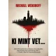 Ki mint vet…