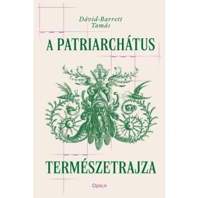 A patriarchátus természetrajza A patriarchátus természetrajza