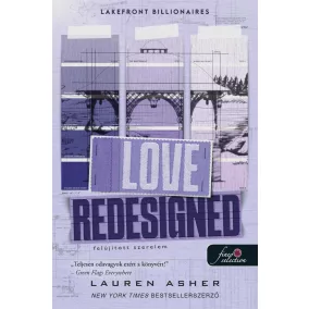   Love Redesigned - Felújított szerelem - Lakefront Billionaires 1.