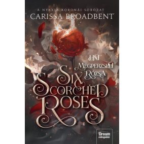 Six Scorched Roses - Hat megperzselt rózsa Six Scorched Roses - Hat megperzselt rózsa