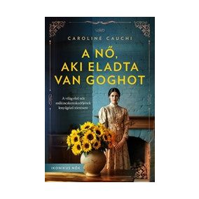 A nő, aki eladta Van Goghot