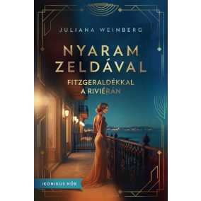 Nyaram Zeldával - Fitzgeraldékkal a Riviérán Nyaram Zeldával - Fitzgeraldékkal a Riviérán