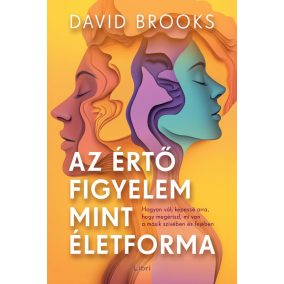 Az értő figyelem mint életforma Az értő figyelem mint életforma