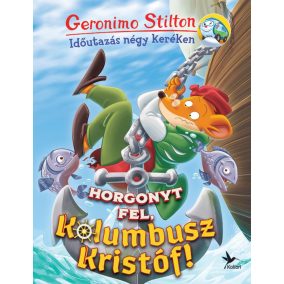 Horgonyt fel, Kolumbusz Kristóf! Horgonyt fel, Kolumbusz Kristóf!