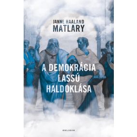 A demokrácia lassú haldoklása A demokrácia lassú haldoklása