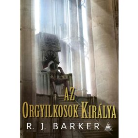 Az orgyilkosok királya - A megsebzett birodalom-trilógia III.   Az orgyilkosok királya - A megsebzett birodalom-trilógia III.