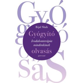 Gyógyító olvasás - Irodalomterápia mindenkinek Gyógyító olvasás - Irodalomterápia mindenkinek