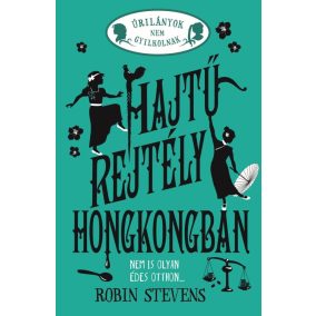 Úrilányok nem gyilkolnak 6. - Hajtű-rejtély Hongkongban - Éldekorált kiadás   Úrilányok nem gyilkolnak 6. - Hajtű-rejtély Hongkongban - Éldekorált kiadás