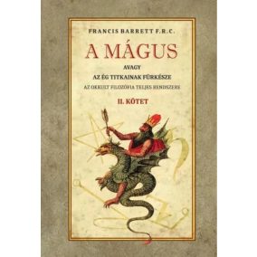 A mágus - Az okkult filozófia teljes rendszere II. kötet A mágus - Az okkult filozófia teljes rendszere II. kötet