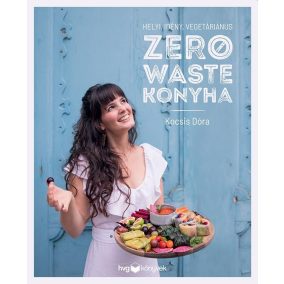 Helyi, idény, vegetáriánus zero waste konyha Helyi, idény, vegetáriánus zero waste konyha