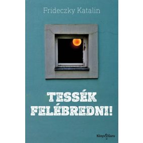 Tessék felébredni! Tessék felébredni!
