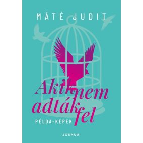 Akik nem adták fel - Példa-képek Akik nem adták fel - Példa-képek
