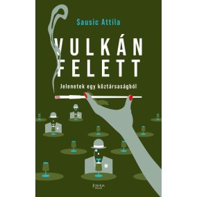 Vulkán felett - Jelenetek egy köztársaságból Vulkán felett - Jelenetek egy köztársaságból