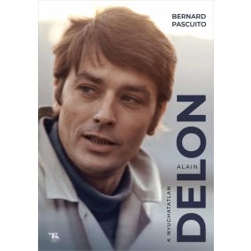 Alain Delon – A nyughatatlan Alain Delon – A nyughatatlan