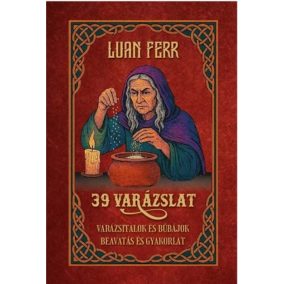 39 varázslat Varázsitalok és bűbájok 39 varázslat Varázsitalok és bűbájok