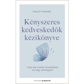 Kényszeres kedveskedők kézikönyve - Lépj elő mások árnyékából és légy önmagad!   Kényszeres kedveskedők kézikönyve - Lépj elő mások árnyékából és légy önmagad!