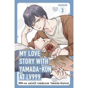 999-es szintű románcom Yamada-kunnal 3. 999-es szintű románcom Yamada-kunnal 3.
