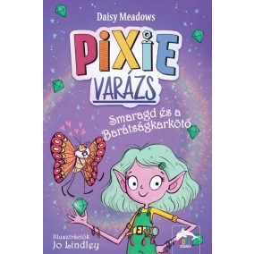 Pixi-varázs - Smaragd és a barátságkarkötő Pixi-varázs - Smaragd és a barátságkarkötő