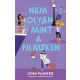 Nem olyan, mint a filmeken