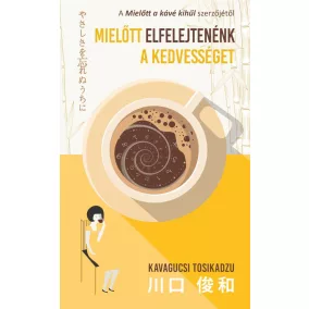 Mielőtt elfelejtenénk a kedvességet