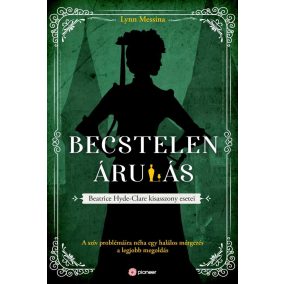 Becstelen árulás - Beatrice Hyde-Clare esetei 3. Becstelen árulás - Beatrice Hyde-Clare esetei 3.