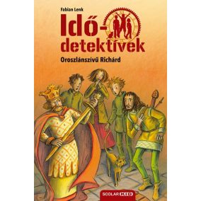 Oroszlánszívű Richárd (Idődetektívek 8.) 2. kiadás Oroszlánszívű Richárd (Idődetektívek 8.) 2. kiadás