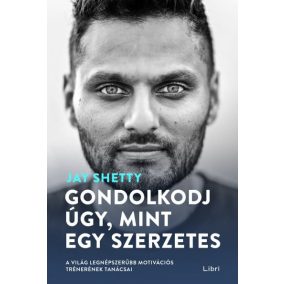 Gondolkodj úgy, mint egy szerzetes Gondolkodj úgy, mint egy szerzetes