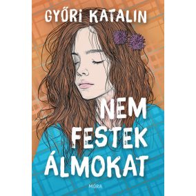 Nem festek álmokat Nem festek álmokat