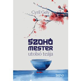 Szohó mester utolsó teája - Éldekorált kiadás Szohó mester utolsó teája - Éldekorált kiadás