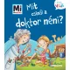 Mi MICSODA Kicsi világ 12. - Mit csinál a doktor néni?