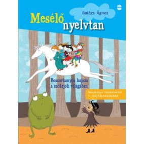 Mesélő nyelvtan - Mesekönyv feladatokkal 3. osztályosoknak   Mesélő nyelvtan - Mesekönyv feladatokkal 3. osztályosoknak