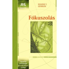 Fókuszolás - életporblémák megoldása önerőből Fókuszolás - életporblémák megoldása önerőből