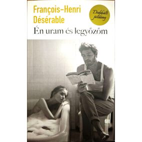   DEDIKÁLT- Francois-Henri Désérable: Én uram és legyőzőm 