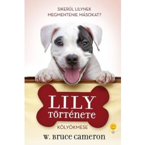 Egy kutya négy élete - Lily története Egy kutya négy élete - Lily története