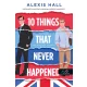 10 Things That Never Happened – 10 dolog, ami meg sem történt (Material World 1.)