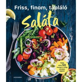 Friss, finom, tápláló SALÁTA Friss, finom, tápláló SALÁTA