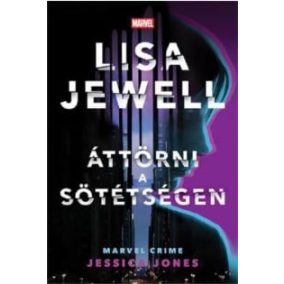 Áttörni a sötétségen - Jessica Jones Áttörni a sötétségen - Jessica Jones