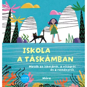 Iskola a táskámban - Unicef mesekönyv