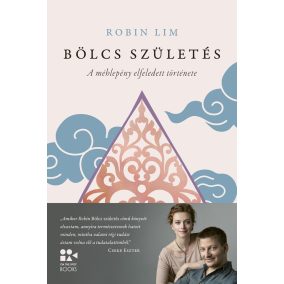 Bölcs születés - A méhlepény elfeledett története Bölcs születés - A méhlepény elfeledett története