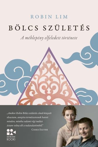 Bölcs születés - A méhlepény elfeledett története