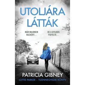 Utoljára látták - Lottie Parker 14. Utoljára látták - Lottie Parker 14.