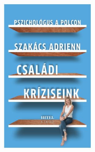 Pszichológus a polcon – Családi kríziseink
