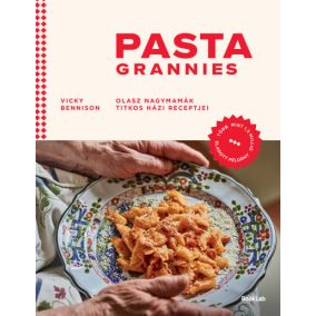 Pasta Grannies - Olasz nagymamák titkos házi receptjei Pasta Grannies - Olasz nagymamák titkos házi receptjei