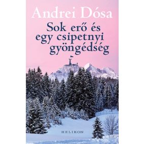 Sok erő és egy csipetnyi gyöngédség Sok erő és egy csipetnyi gyöngédség