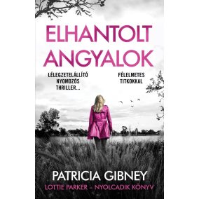 Elhantolt angyalok - Lottie Parker 8. Elhantolt angyalok - Lottie Parker 8.