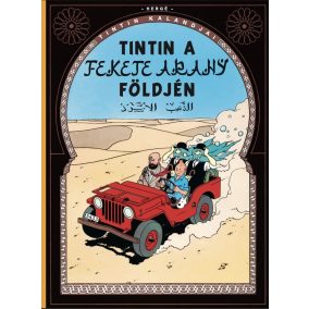 Tintin kalandjai 15. - Tintin a Fekete arany földjén Tintin kalandjai 15. - Tintin a Fekete arany földjén