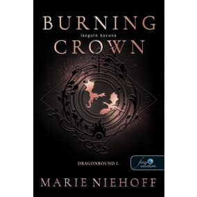 Burning Crown - Lángoló korona - Dragonbound 1. Burning Crown - Lángoló korona - Dragonbound 1.